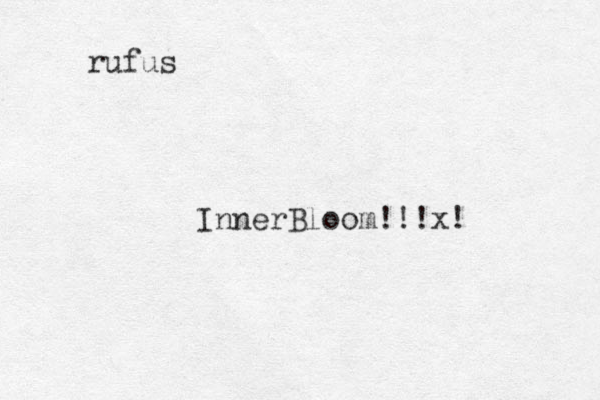 rufus InnerBloom!!!x!