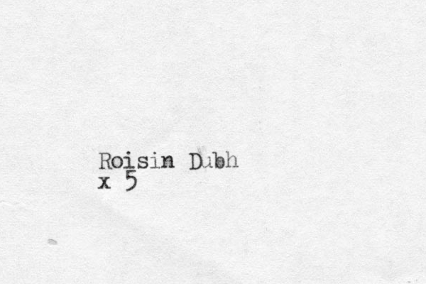 Roisin Dubh x 5