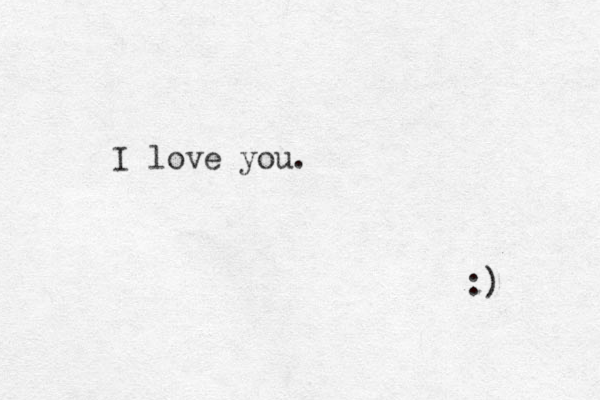 I love you. :) 