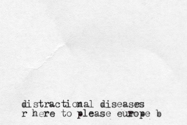 distractional diseasr es r here to please europe b 