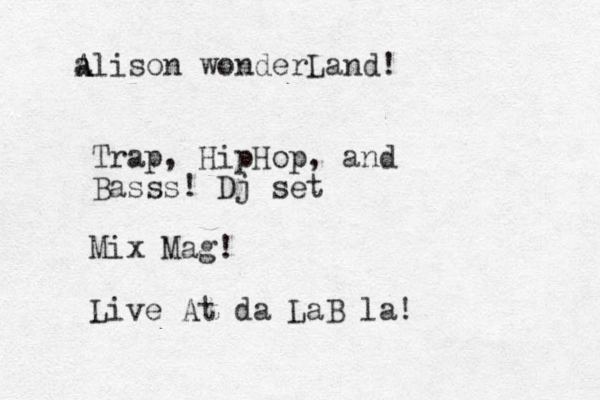alison wonderLand! A A Trap, HipHop, and Basss! Dj set Mix Mag! Live At da LaB la!