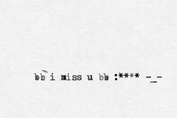 bb i miss u bb :**** * -_- 