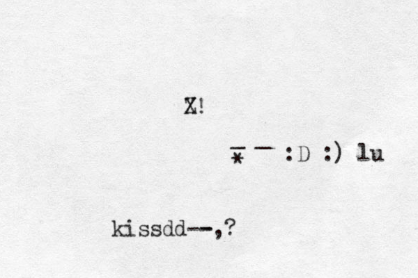-- kissdd , - ? Z X! _ _ * :D :) lu 