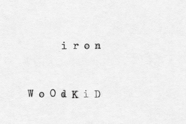i r o n W o 0 d K i D