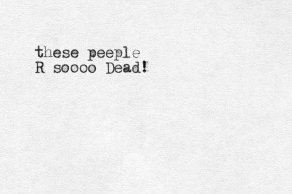 these peeple R soooo Dead!