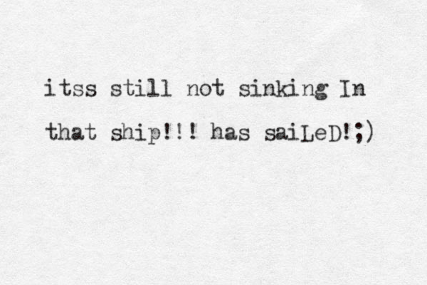 itss still not sinking In that ship !!! has saiLeD!;) 