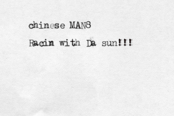 chinese MAN8 Racin with Da sun!!! 