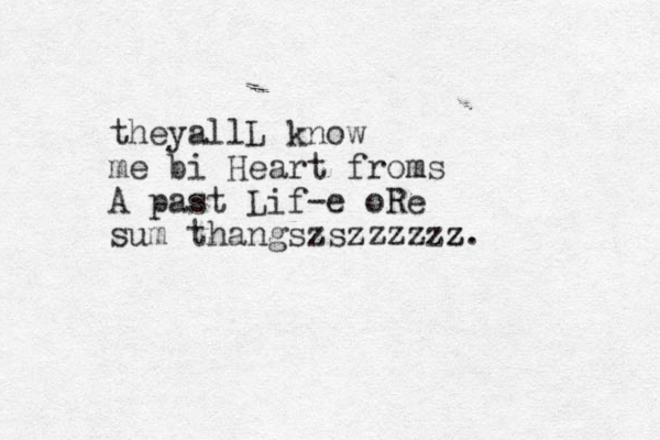 theyallL know me bi Heart from ms A past Lif-e oRe sum thangszsz zzzzzz z.