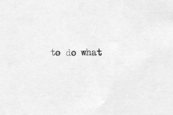 to do what