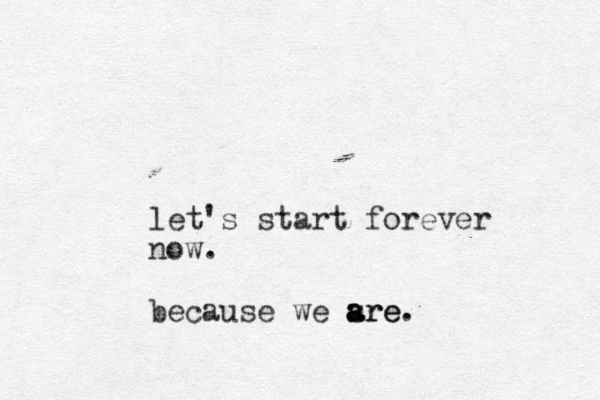 let's start forever now. because we sre a a are.