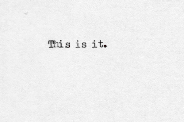 This is it. 