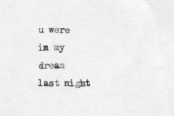 u were in my dream last night