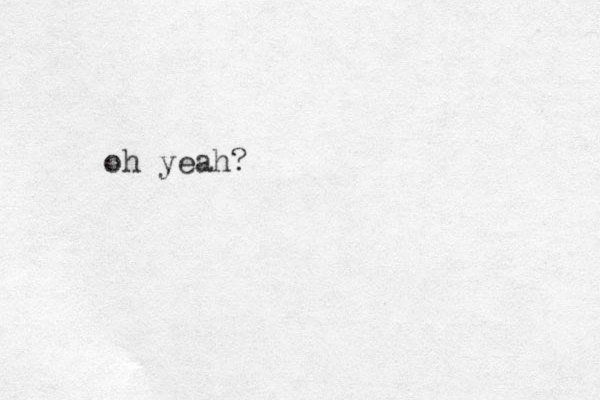 oh yeah?