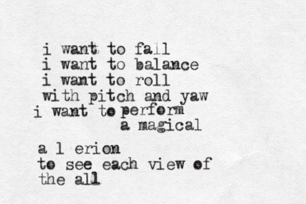 i want to fall i want to balance i want to roll with pitch and yaw want to i perform a magical a l erion to see each view of the all