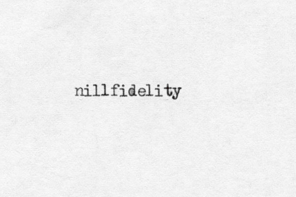 nillfidelity