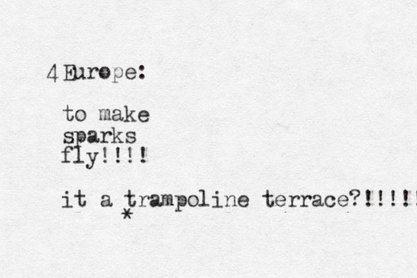 Europe: to make sparks fly!!!! it a trampoline terrace?!!!!! 4 *