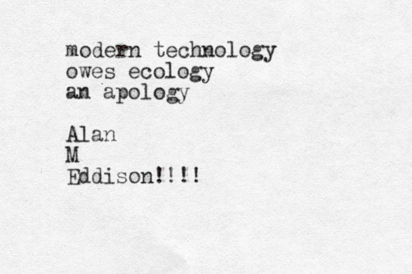 modern technology owes ecology an apology Alan M Eddison!!!!