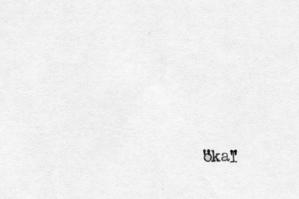 okaI " " "