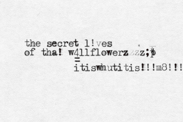 the secret l!ves of tha! w4llflowerzzzz;) * p = itiswhutitis!!!m8!!! 
