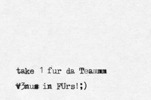 take 1 fur da Teammm v V3nus in FUrs!;)