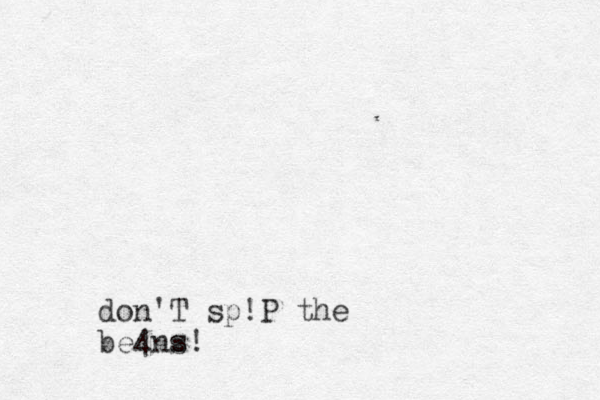 don'T sp!P the be4nz s!
