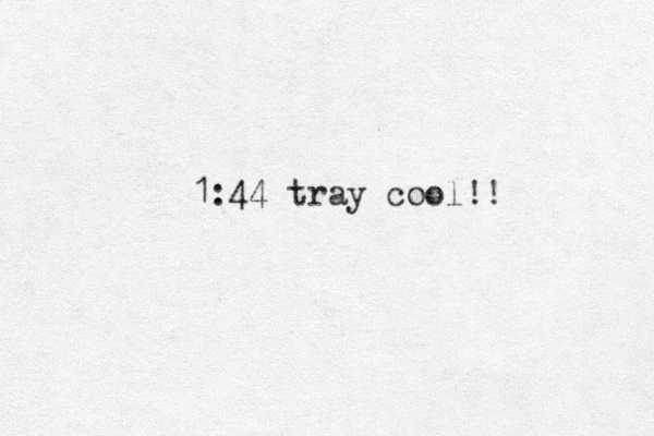 1:44 tray cool!!