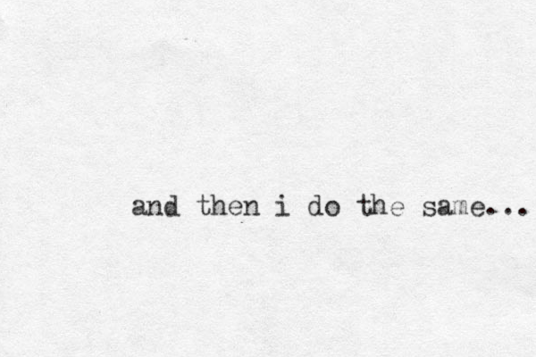 and then i do the same... 