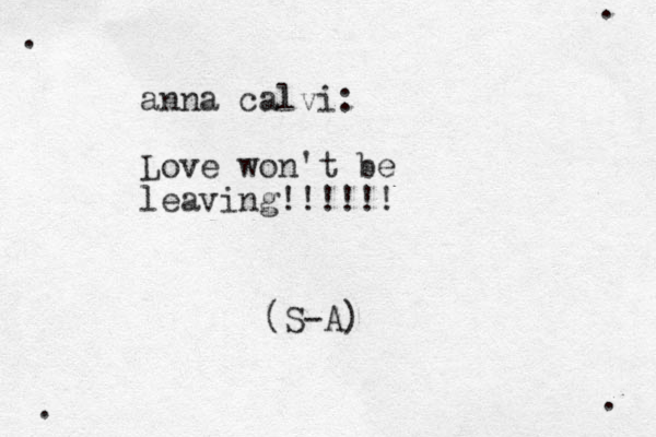 anna calvi: Love won't be leaving!!!!!! . . . . (S A) -