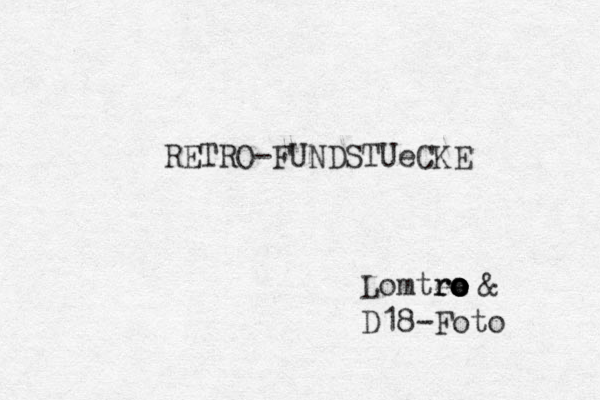 RETRO-FUNDSTUeCKE Lomteo re ro o o o o & D18-Foto 