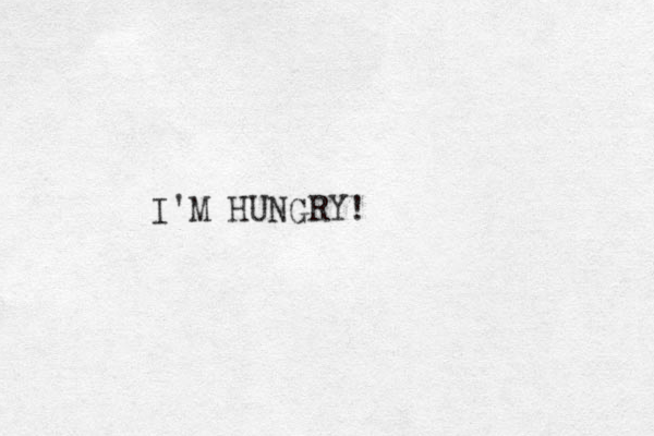 I'M HUNGRY!