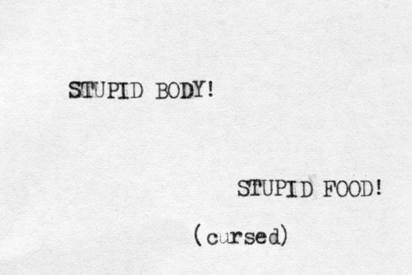 STUPID BODY! STUPID FOOD! (cursed) 