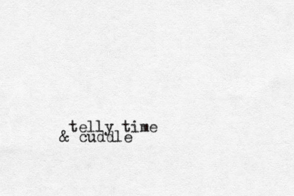 telly time & cuddle