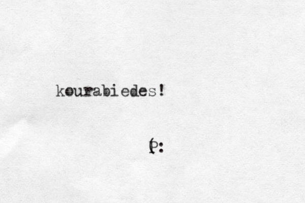 kourabiedes! : P ( 