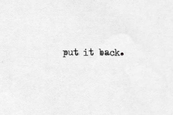 put it back.