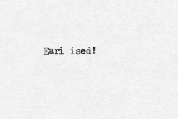 Eari ised!