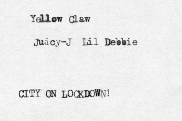 Yellow Claw Juicy-J Lil Debbie CITY ON LOCKDOWN!