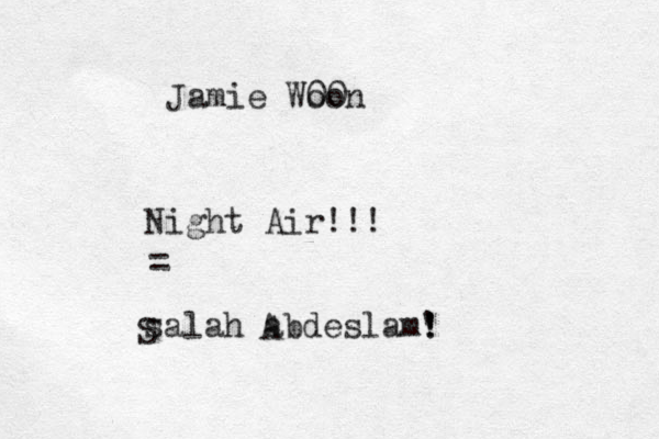 Jamie Woon 00 Night Air!!! = salah abdeslam S A ! ! '