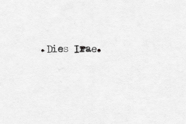 Dies Irae. .