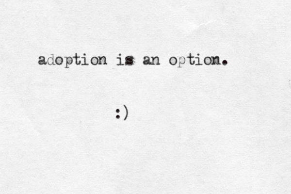 adoption is an option. :)
