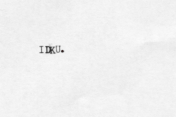 IDK D U.