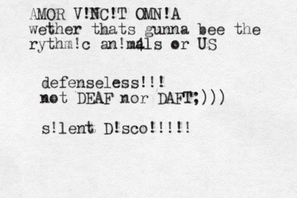 defenseless!!! not DEAF nor DAFT;))) s!lent D!sco!!!!! AMOR V!NC!T OMN!A wether thats gunna bee the rythm!c an!ma 4ls or US