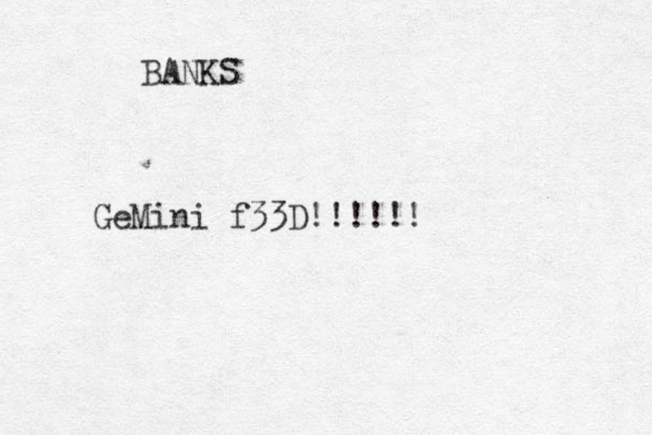 BANKS GeMini f33D!!!!!!