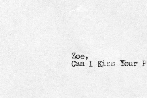 Zoe, Can I Kiss Your Pussy? 