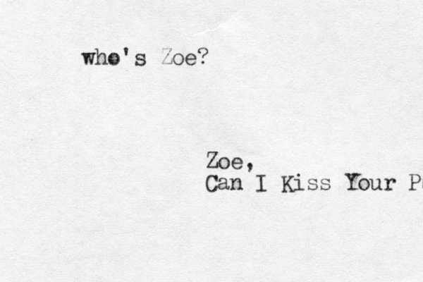 Zoe, Can I Kiss Your Pussy? who's Zoe?