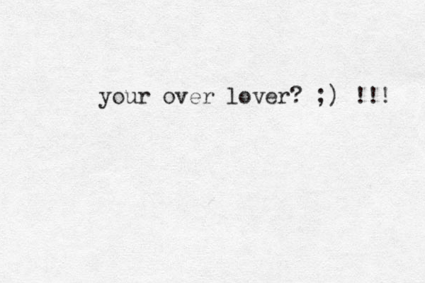 your over lover? ;) !!! 