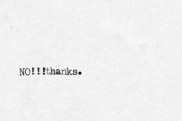 thanks. NO!!!