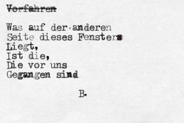 Vorfahren Was auf der anderen Seite dieses Fensters Liegt, Ist die, Die vor uns Gegangen sind B. ---------