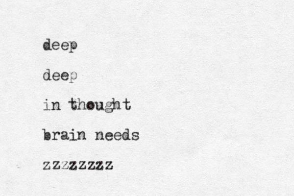 deep deep in thought brain needs zzzzzz z zz