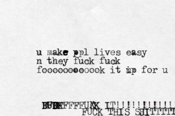 u makr e e e ppl lives easy n they fuck fuck foooooooooook it ip u for u DUCK F FFF D D FFFFFFUXK CK IT!!!!!!!! !!!! FUCK THIS SJI HITTTTTT 