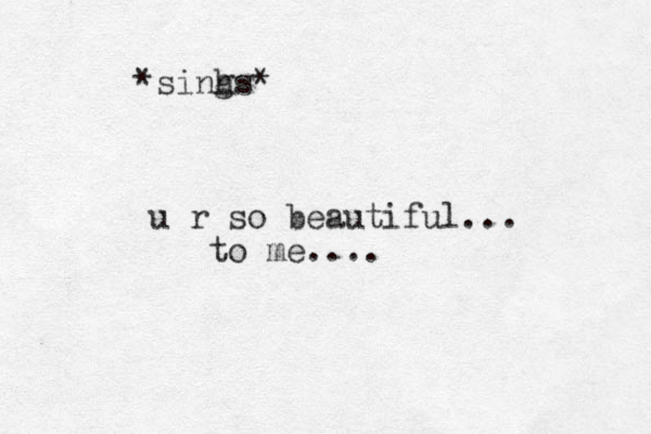 u r so beautiful... to me.... *sinh gs* 